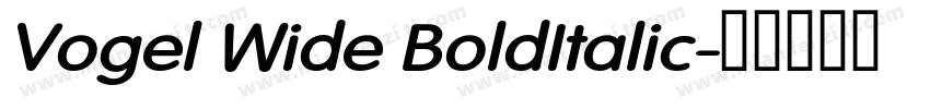 Vogel Wide BoldItalic字体转换